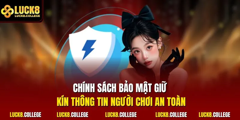 Chính sách bảo mật giữ kín thông tin người chơi an toàn
