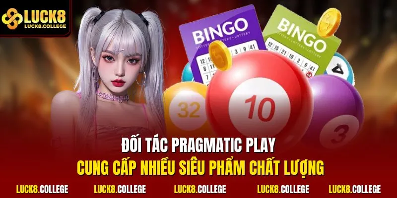 Đối tác Pragmatic play cung cấp nhiều siêu phẩm chất lượng