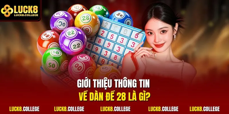 Giới thiệu thông tin về dàn đề 28 là gì?