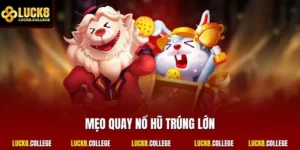 Mẹo quay nổ hũ trúng lớn
