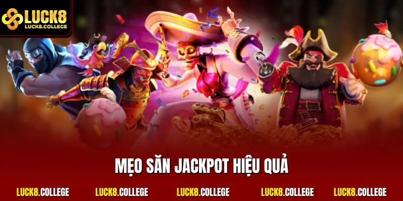 Mẹo săn Jackpot hiệu quả